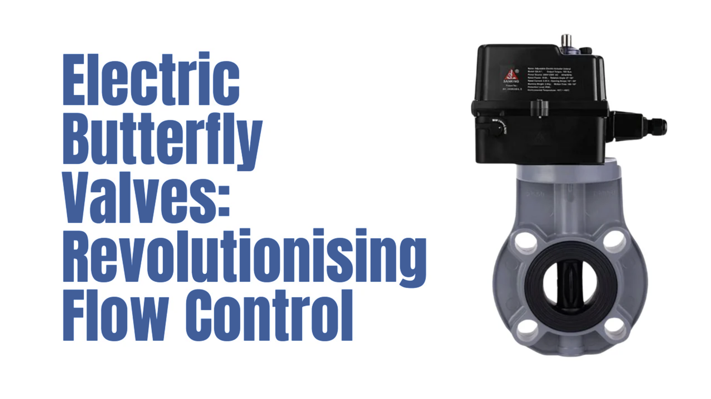 Electric Butterfly Valves: Revolutionising Flow Control